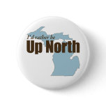 Up North - Michigan buttons