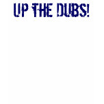 Up the Dubs! t-shirts