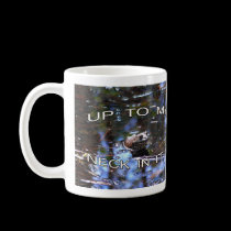 UP_TO_MY_NECK mugs