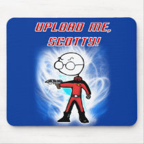 Upload me, Scotty! mousepads