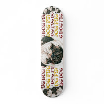 URBAN PUG DOG style Skateboard