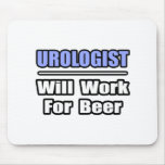 Urologist...Will Work For Beer