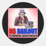 US Bailout a financial catastrofuck Sticker