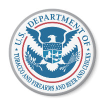 US Department of Tobacco and Firearms and Beer