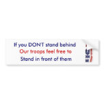 usa, If you DON'T stand behind, Our troops feel... bumper stickers