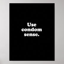 Use condom sense posters