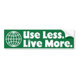 Use Less. Live More. bumper stickers