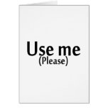 Use Me Please Greeting Card
