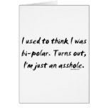 Used To Think I Was Bi-Polar / Just An Asshole cards