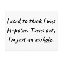 Used To Think I Was Bi-Polar / Just An Asshole