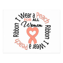 Uterine Cancer I Wear Peach Ribbon For All Women Postcards