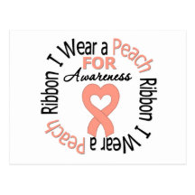 Uterine Cancer I Wear Peach Ribbon For Awareness Post Cards
