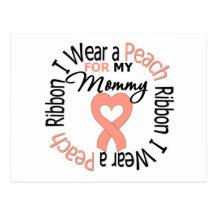 Uterine Cancer I Wear Peach Ribbon For My Mummy Postcard