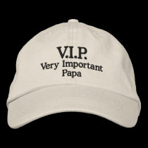 V.I.P. Very Important Papa embroidered hats