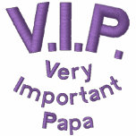 V.I.P., Very Important Papa Embroidered Shirt