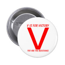 V, V is for victory, You are the resistance Pinback Button