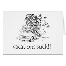 Vacations Suck Card