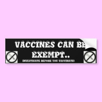VACCINES CAN BE EXEMPT.. bumper stickers