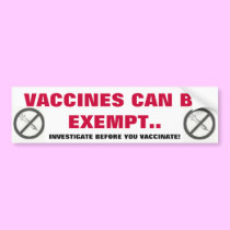 VACCINES CAN BE EXEMPT.. bumper stickers