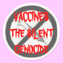 VACCINES, THE SILENT GENOCIDE stickers