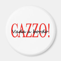 Vada a bordo Cazzo! Magnet