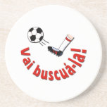"Vai Buscuá-la" Drink Coasters