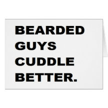 valentine : Bearded Guys Cuddle Better Greeting Card