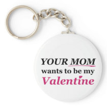 Valentine - Your Mum Key Chain