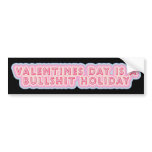 Valentines Day Bullshit Holiday Bumper Sticker bumper stickers