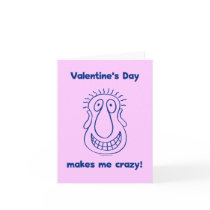 Valentine's Day Drives Me Crazy Greeting Cards