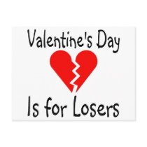 Valentines Day Is For Losers