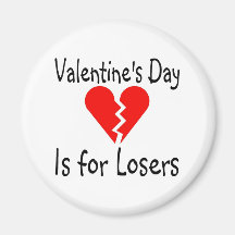 Valentines Day Is For Losers Refrigerator Magnet