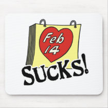 Valentine's Day Sucks Mouse Pads
