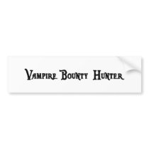 Vampire Bounty Hunter Bumper Sticker