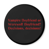 Vampire Boyfriend or Werewolf Boyfriend Refrigerator Magnets