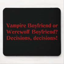 Vampire Boyfriend or Werewolf Boyfriend Mouse Pad