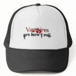 Vampires are how I roll Mesh Hats