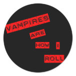 Vampires are how I roll stickers