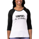 Vampires Do It Better t-shirts