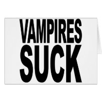 Vampires Suck Greeting Card