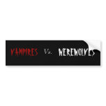 VAMPIRES Vs WEREWOLVES bumper stickers
