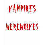 VAMPIRES  VS.  WEREWOLVES t-shirts