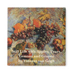 Van Gogh; Still Life Apples, Pears, Lemons, Grapes Fridge Magnet