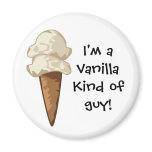 Vanilla Kind of Guy Magnet