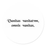 Vanity of vanities, all is vanity. stickers