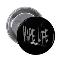Vape Life! Pinback Buttons