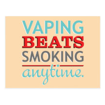 Vaping Beats Smoking Anytime Postcards