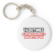 Vasectomies...Cool Boys