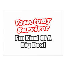 Vasectomy Survivor...Big Deal Post Cards