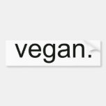 Vegan.  Period! Bumper Sticker